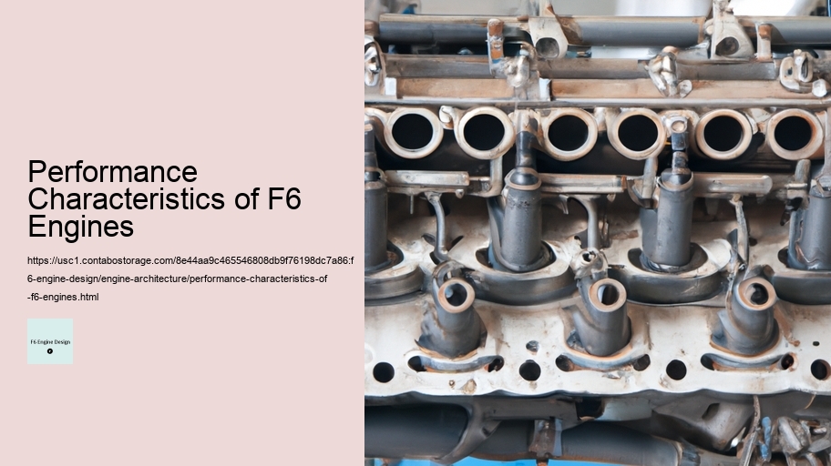 Performance Characteristics of F6 Engines